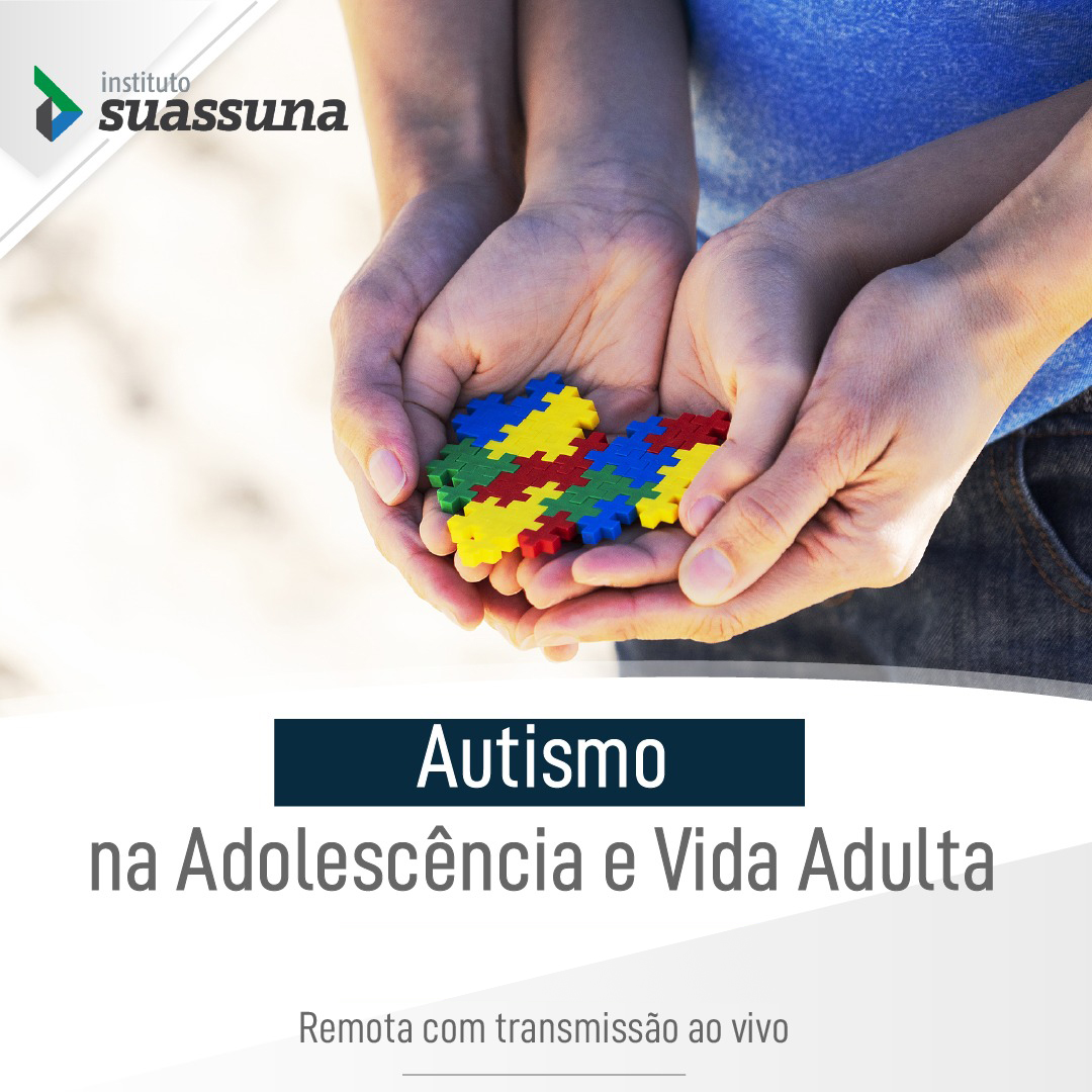 P\u00f3s-Gradua\u00e7\u00e3o em Autismo na Adolesc\u00eancia e Vida Adulta - Instituto Suassuna