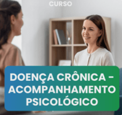 Doença Crônica – Acompanhamento Psicológico